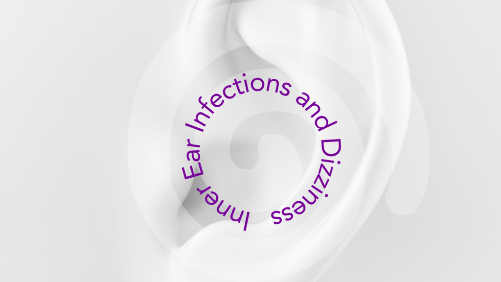 Inner Ear Infections and Dizziness