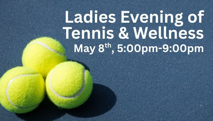 Rally & Restore: Ladies Evening of Tennis and Wellness Event 5/8/26